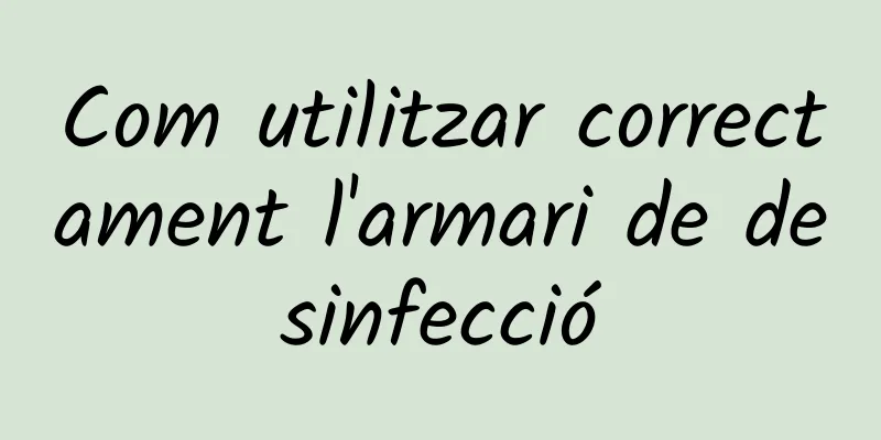 Com utilitzar correctament l'armari de desinfecció
