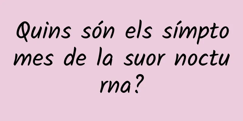 Quins són els símptomes de la suor nocturna?