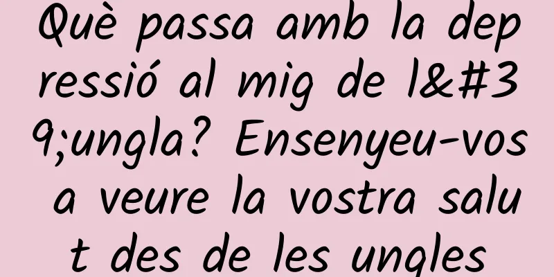 Què passa amb la depressió al mig de l'ungla? Ensenyeu-vos a veure la vostra salut des de les ungles