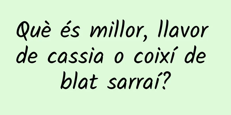 Què és millor, llavor de cassia o coixí de blat sarraí?