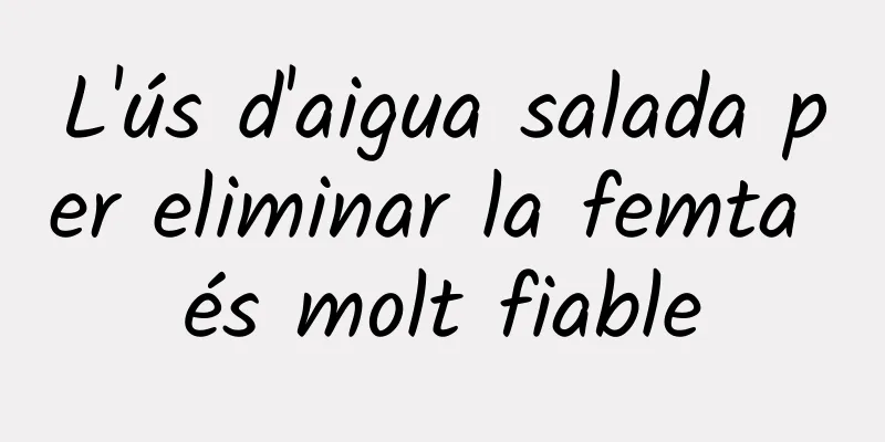 L'ús d'aigua salada per eliminar la femta és molt fiable
