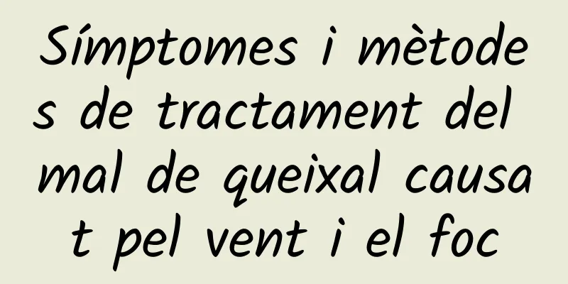 Símptomes i mètodes de tractament del mal de queixal causat pel vent i el foc