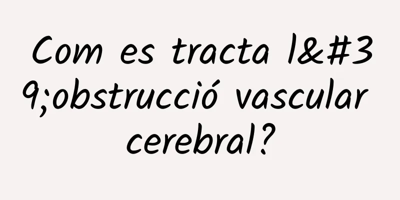 Com es tracta l'obstrucció vascular cerebral?