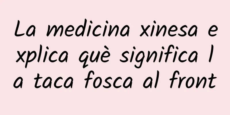 La medicina xinesa explica què significa la taca fosca al front