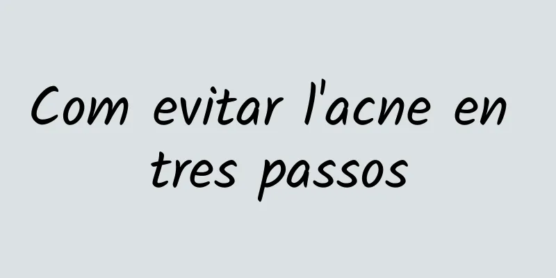 Com evitar l'acne en tres passos
