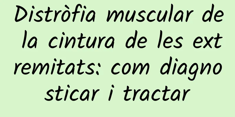 Distròfia muscular de la cintura de les extremitats: com diagnosticar i tractar