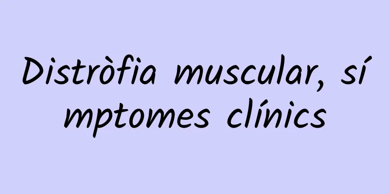 Distròfia muscular, símptomes clínics