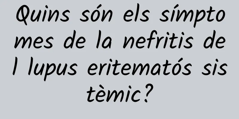 Quins són els símptomes de la nefritis del lupus eritematós sistèmic?