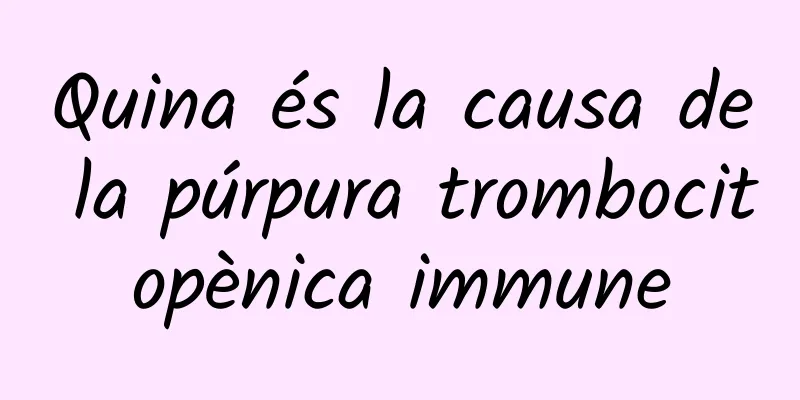Quina és la causa de la púrpura trombocitopènica immune