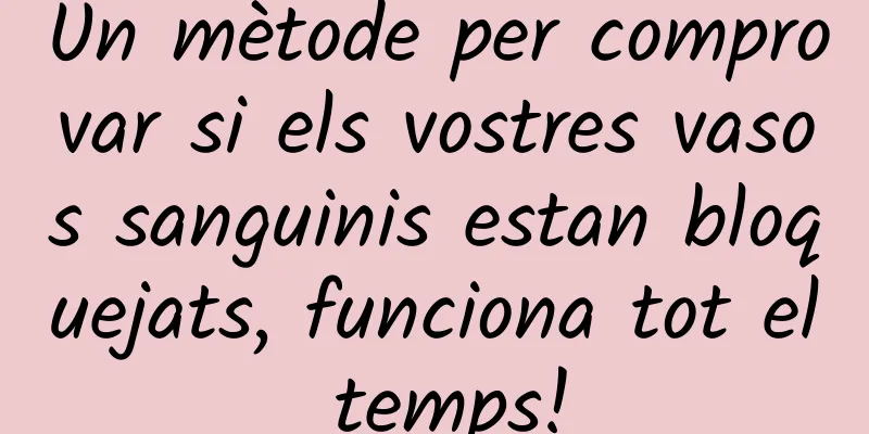 Un mètode per comprovar si els vostres vasos sanguinis estan bloquejats, funciona tot el temps!