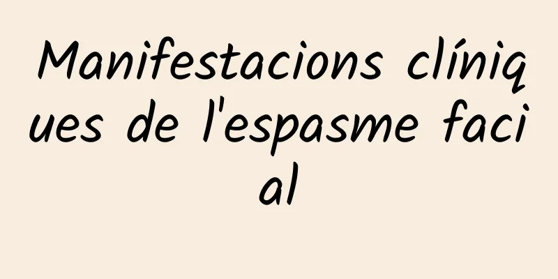 Manifestacions clíniques de l'espasme facial