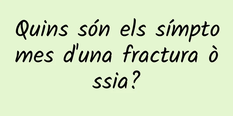 Quins són els símptomes d'una fractura òssia?