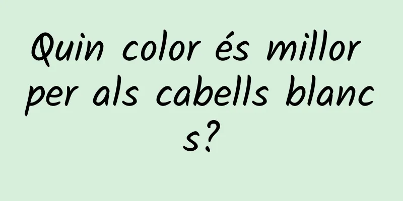 Quin color és millor per als cabells blancs?