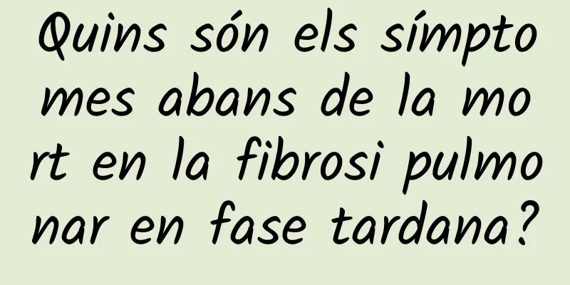 Quins són els símptomes abans de la mort en la fibrosi pulmonar en fase tardana?