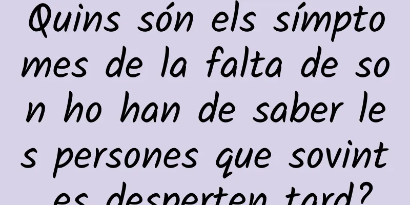 Quins són els símptomes de la falta de son ho han de saber les persones que sovint es desperten tard?
