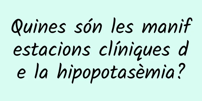 Quines són les manifestacions clíniques de la hipopotasèmia?