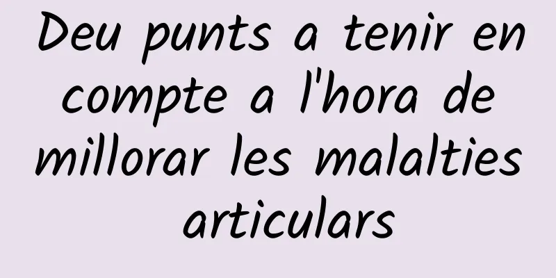 Deu punts a tenir en compte a l'hora de millorar les malalties articulars
