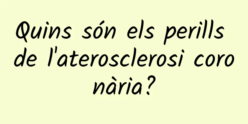 Quins són els perills de l'aterosclerosi coronària?
