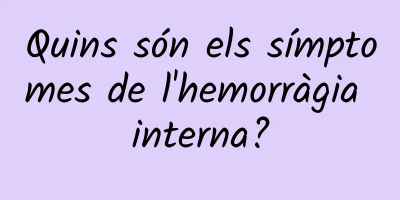 Quins són els símptomes de l'hemorràgia interna?