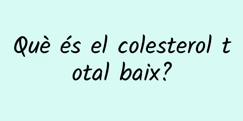 Què és el colesterol total baix?