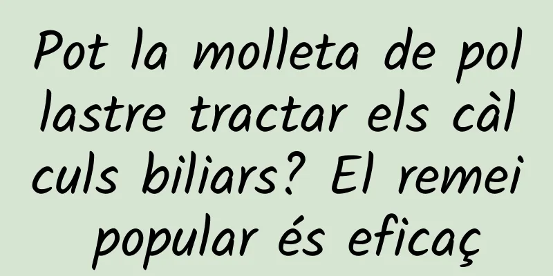 Pot la molleta de pollastre tractar els càlculs biliars? El remei popular és eficaç