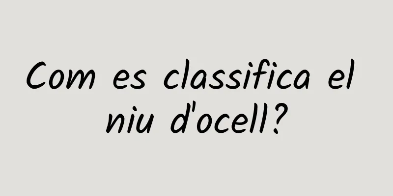 Com es classifica el niu d'ocell?