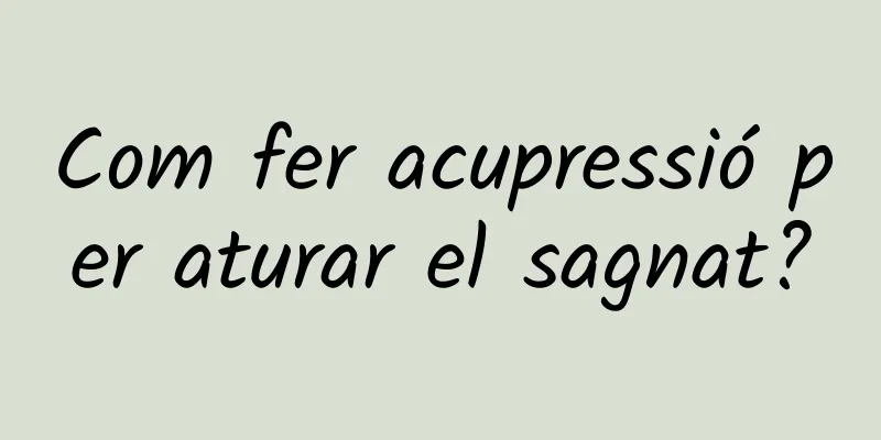 Com fer acupressió per aturar el sagnat?