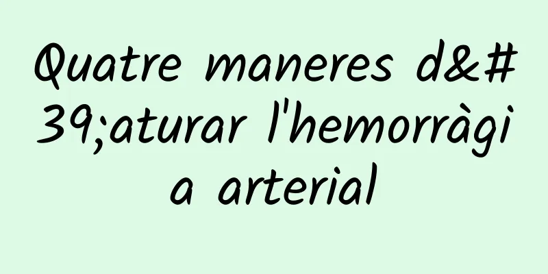 Quatre maneres d'aturar l'hemorràgia arterial