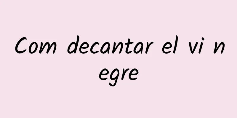 Com decantar el vi negre