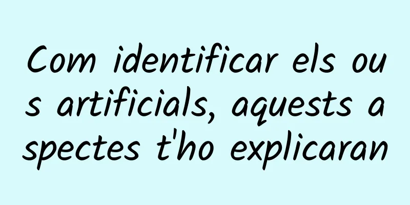 Com identificar els ous artificials, aquests aspectes t'ho explicaran