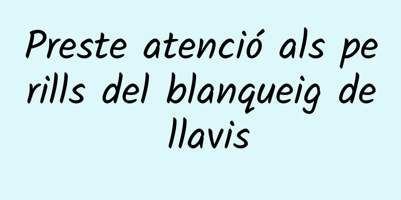 Preste atenció als perills del blanqueig de llavis