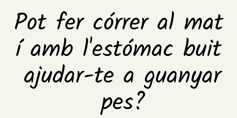 Pot fer córrer al matí amb l'estómac buit ajudar-te a guanyar pes?