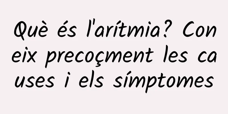 Què és l'arítmia? Coneix precoçment les causes i els símptomes