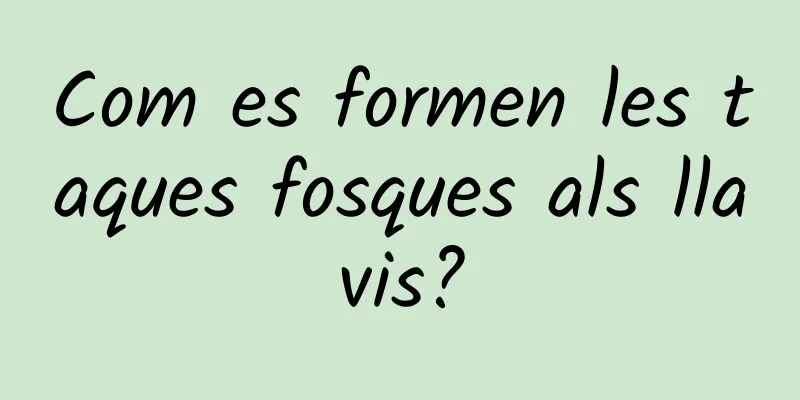 Com es formen les taques fosques als llavis?