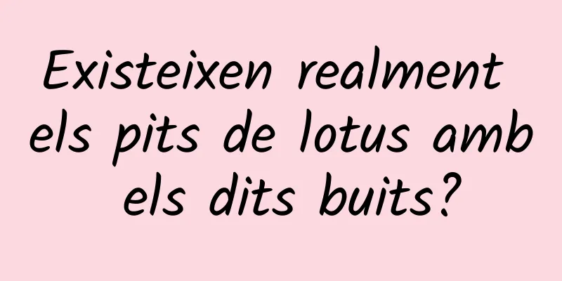 Existeixen realment els pits de lotus amb els dits buits?