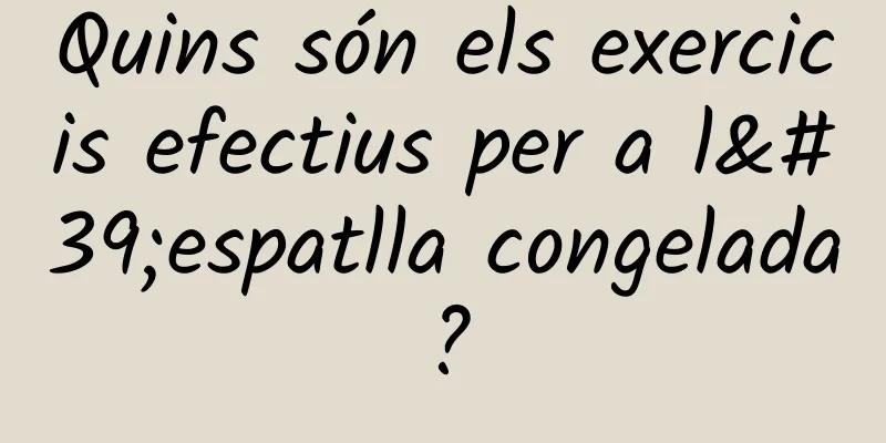 Quins són els exercicis efectius per a l'espatlla congelada?