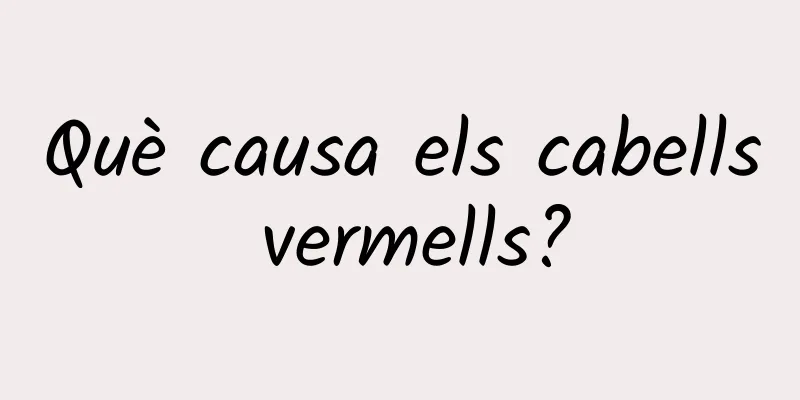Què causa els cabells vermells?
