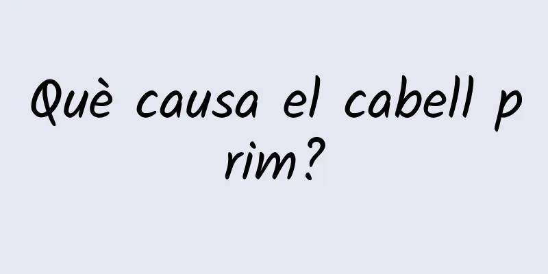 Què causa el cabell prim?