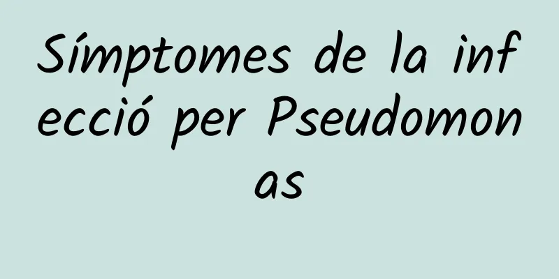 Símptomes de la infecció per Pseudomonas