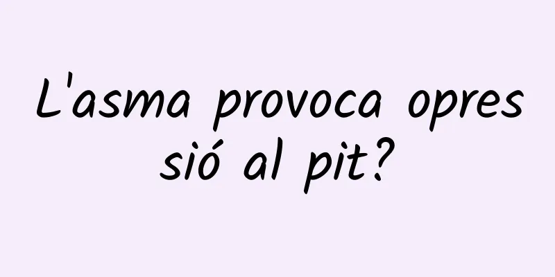 L'asma provoca opressió al pit?