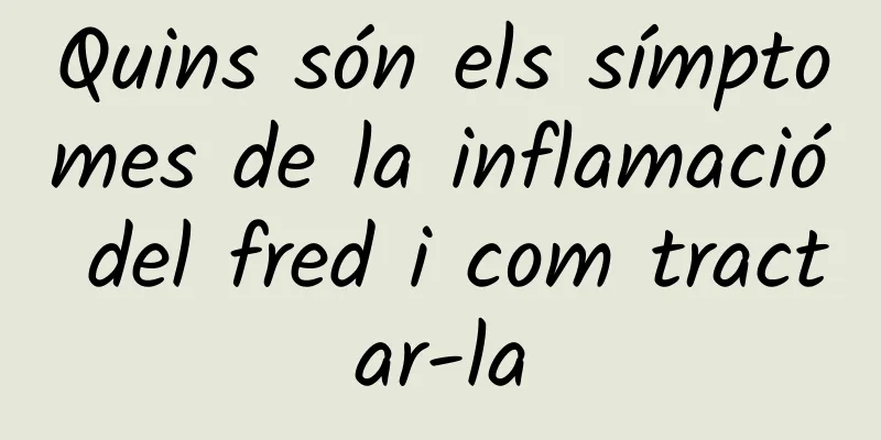 Quins són els símptomes de la inflamació del fred i com tractar-la