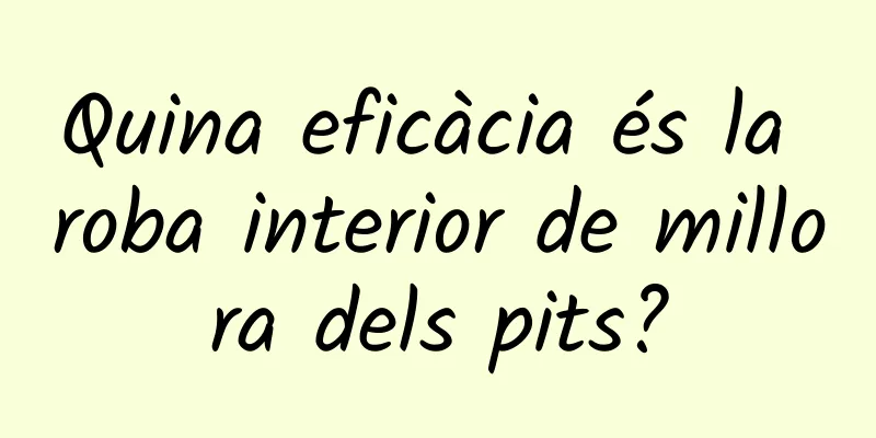Quina eficàcia és la roba interior de millora dels pits?