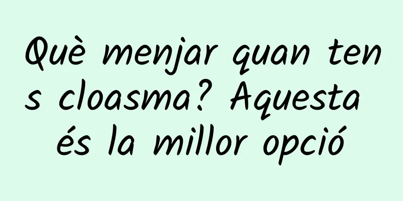 Què menjar quan tens cloasma? Aquesta és la millor opció
