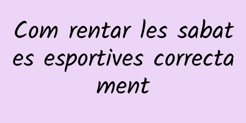 Com rentar les sabates esportives correctament