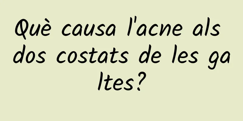 Què causa l'acne als dos costats de les galtes?