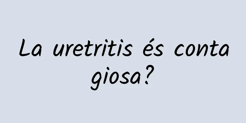 La uretritis és contagiosa?