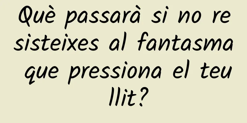 Què passarà si no resisteixes al fantasma que pressiona el teu llit?