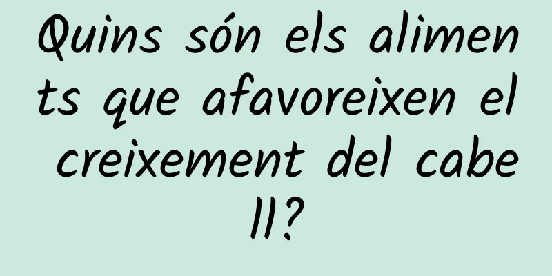 Quins són els aliments que afavoreixen el creixement del cabell?