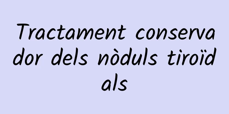 Tractament conservador dels nòduls tiroïdals