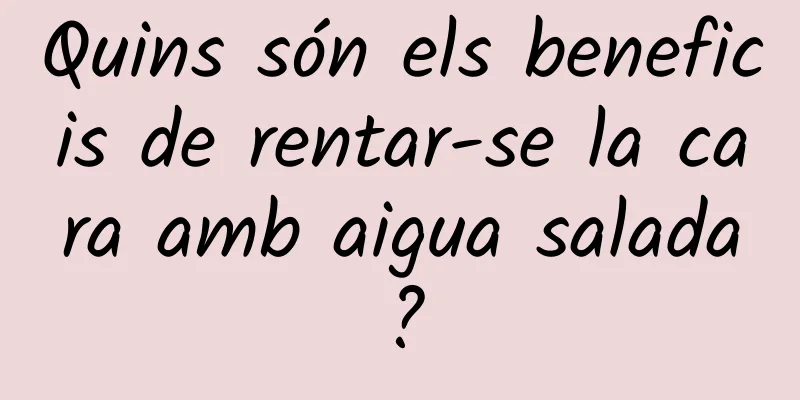 Quins són els beneficis de rentar-se la cara amb aigua salada?